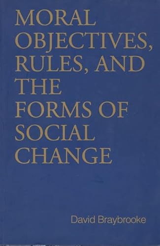 Beispielbild fr Moral Objectives, Rules, and the Forms of Social Change zum Verkauf von Blackwell's
