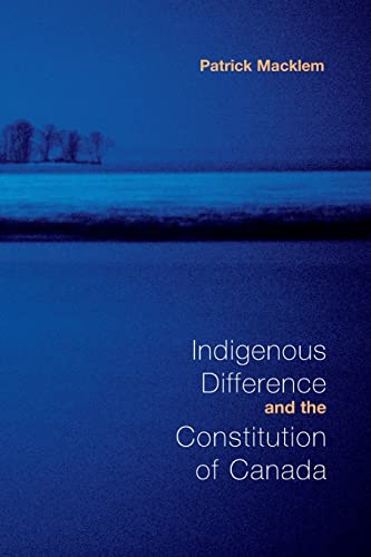 9780802080493: Indigenous Difference and the Constitution of Canada