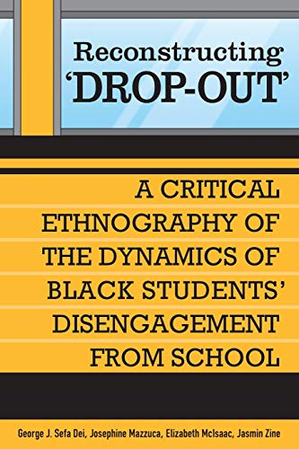 Beispielbild fr Reconstructing 'Dropout': A Critical Ethnography of the Dynamics of Black Students' Disengagement from School zum Verkauf von GF Books, Inc.