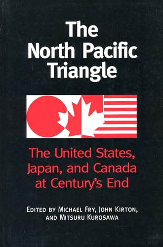 9780802080653: The North Pacific Triangle: The United States, Japan and Canada at Century's End