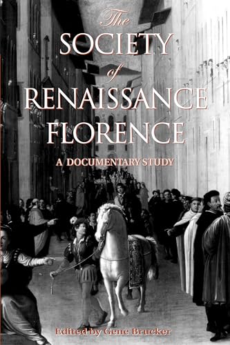 Beispielbild fr The Society of Renaissance Florence: A Documentary Study (RSART: Renaissance Society of America Reprint Text Series) zum Verkauf von BooksRun