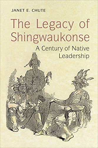 9780802081087: The Legacy of Shingwaukonse: A Century of Native Leadership