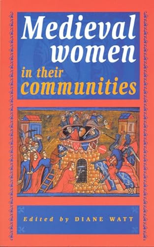 Medieval Women in Their Communities [Paperback] Watt, Diane