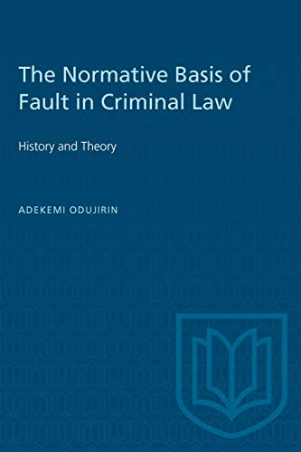 The Normative Basis of Fault in Criminal Law: History and Theory