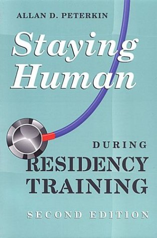 9780802081483: Staying Human During Residency Training