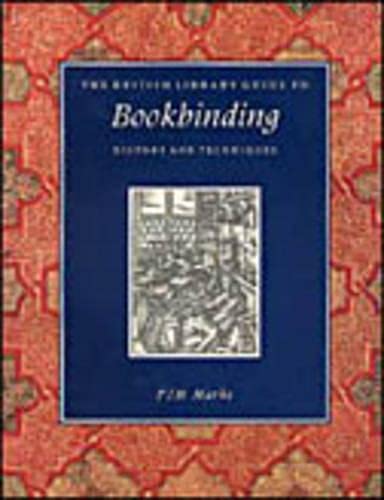 The British Library Guide to Bookbinding: History and Techniques (British Library Guides) (9780802081766) by Marks, Philippa