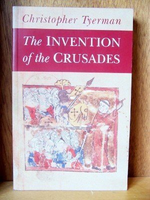 Beispielbild fr The Invention of the Crusades zum Verkauf von Books From California