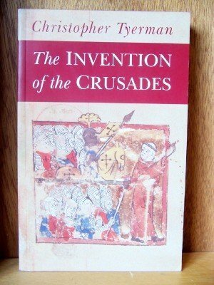 Stock image for The Invention of the Crusades for sale by Better World Books