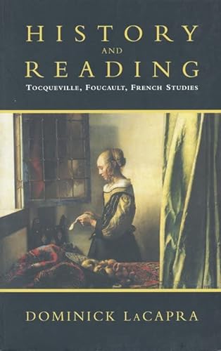 Beispielbild fr History and Reading : Tocqueville, Foucault, French Studies zum Verkauf von Better World Books