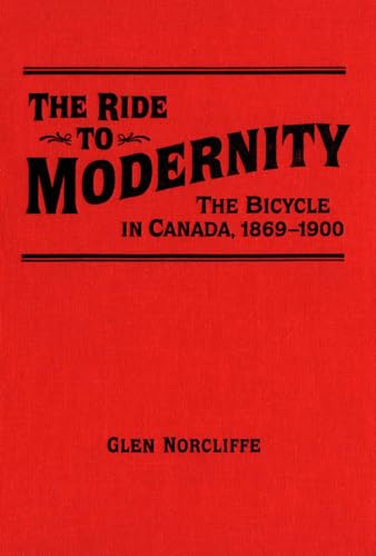 9780802082053: Ride to Modernity: The Bicycle in Canada, 1869-1900