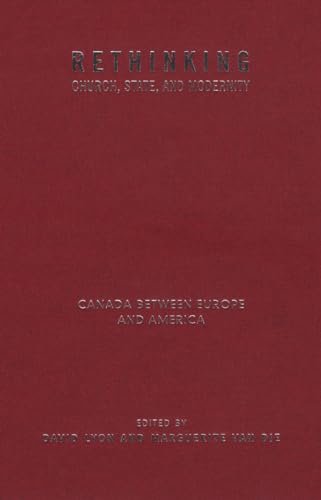 Beispielbild fr Rethinking Church, State, and Modernity: Canada Between Europe and the USA zum Verkauf von Benjamin Books