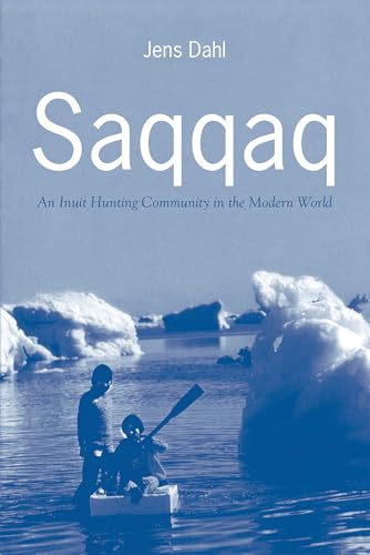 Beispielbild fr Saqqaq: An Inuit Hunting Community in the Modern World zum Verkauf von ThriftBooks-Atlanta