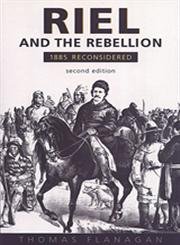 9780802082824: Riel and the Rebellion: 1885 Reconsidered