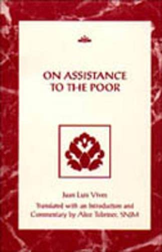 Imagen de archivo de On Assistance to the Poor (RSART: Renaissance Society of America Reprint Text Series) a la venta por HPB-Ruby