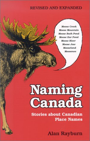 Stock image for Naming Canada: Stories about Canadian Place Names for sale by ThriftBooks-Dallas