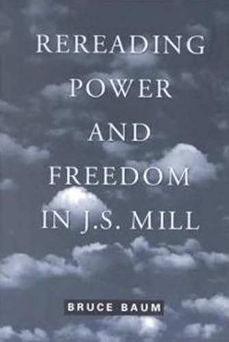 Stock image for Rereading Power and Freedom in J.S. Mill for sale by BMV Bloor