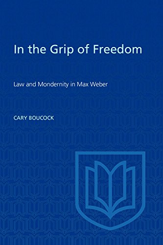 9780802083425: In the Grip of Freedom: Law and Modernity in Max Weber (Heritage)
