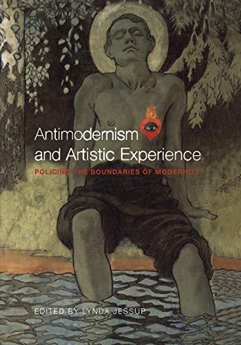 Beispielbild fr Antimodernism and Artistic Experience: Policing the Boundaries of Modernity (Heritage) zum Verkauf von Lucky's Textbooks