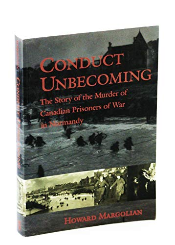 9780802083609: Conduct Unbecoming: The Story of the Murder of Canadian Prisoners of War in Normandy