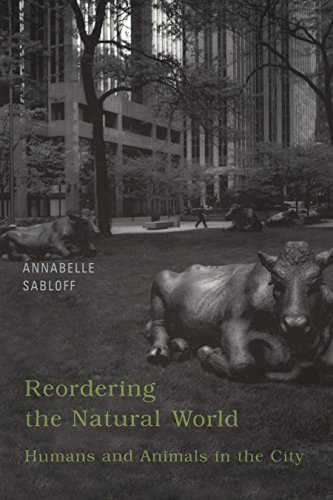 Beispielbild fr Reordering the Natural World: Humans and Animals in the City (Heritage) zum Verkauf von SecondSale