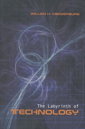 Imagen de archivo de The Labyrinth of Technology : A Preventive Technology and Economic Strategy as a Way Out a la venta por Better World Books