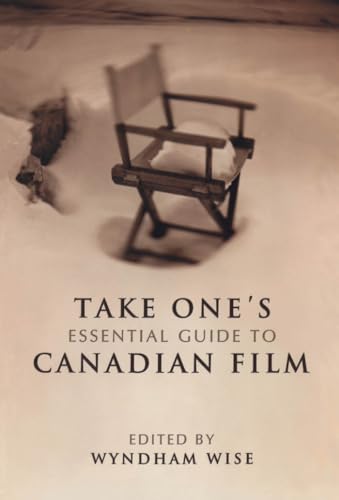 Stock image for Take One's Essential Guide to Canadian Film for sale by Jay W. Nelson, Bookseller, IOBA