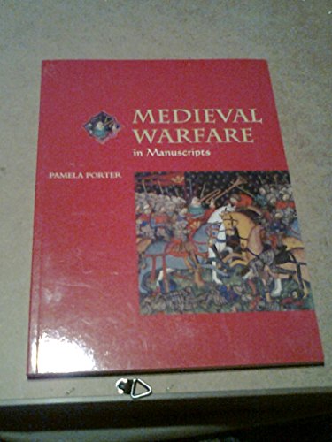 Medieval Warfare in Manuscripts (Medieval Life in Manuscripts)