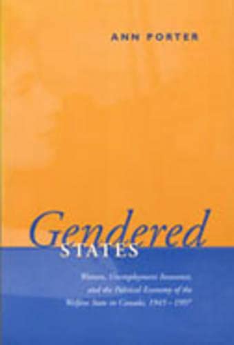Stock image for Gendered States: Women, Unemployment Insurance, and the Political Economy of the Welfare State in Canada, 1945-1997 (Studies in Comparative Political Economy and Public Policy) for sale by Benjamin Books