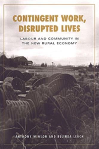 Beispielbild fr Contingent Work, Disrupted Lives: Labour and Community in the New Rural Economy (Studies in Comparative Political Economy and Public Policy) zum Verkauf von Benjamin Books