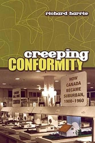 9780802084286: Creeping Conformity: How Canada Became Suburban, 1900-1960