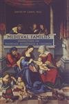 9780802084583: Medieval Families: Perspectives on Marriage, Household, and Children: 40 (MART: The Medieval Academy Reprints for Teaching)