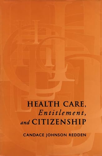 Beispielbild fr Health Care, Entitlement, and Citizenship zum Verkauf von Books Puddle