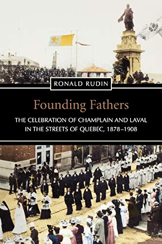 Stock image for Founding Fathers: The Celebration of Champlain and Laval in the Streets of Quebec, 1878-1908 (Heritage) for sale by Benjamin Books