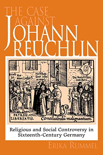 Beispielbild fr The Case Against Johannes Reuchlin: Religious and Social Controversy in Sixteenth-Century Germany zum Verkauf von Benjamin Books
