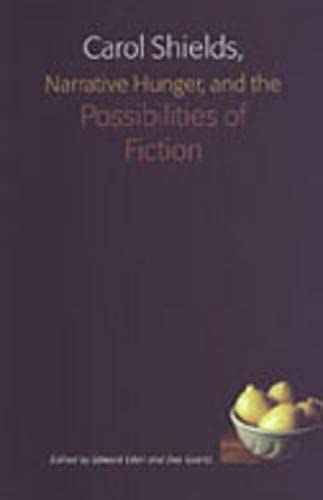 Stock image for Carol Shields, Narrative Hunger, and the Possibilities of Fiction for sale by ThriftBooks-Dallas