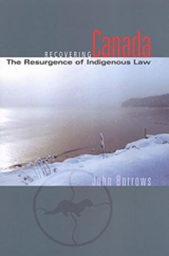 9780802085016: Recovering Canada: The Resurgence of Indigenous Law