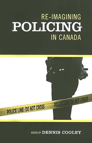 Imagen de archivo de Re-imagining Policing in Canada a la venta por Book House in Dinkytown, IOBA