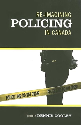 Stock image for Re-imagining Policing in Canada for sale by Book House in Dinkytown, IOBA
