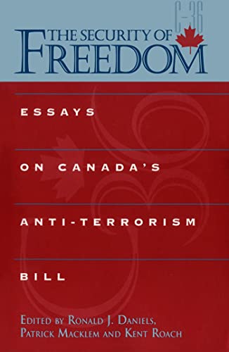 Imagen de archivo de The Security of Freedom: Essays on Canada's Anti-Terrorism Bill a la venta por Hourglass Books