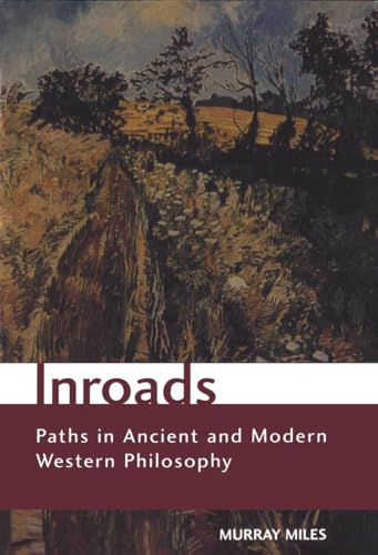 Inroads: Paths in Ancient and Modern Western Philosophy