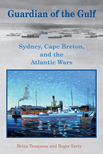 9780802085450: Guardian of the Gulf: Sydney, Cape Breton, and the Atlantic Wars