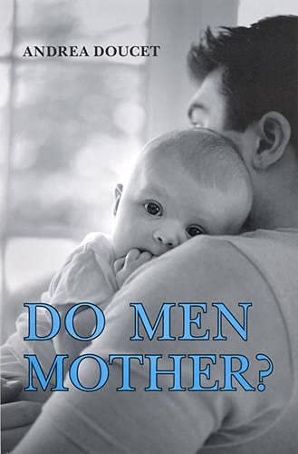 Beispielbild fr Do Men Mother?: Fatherhood, Care, and Domestic Responsibility: Fathering, Care, and Domestic Responsibility zum Verkauf von WorldofBooks