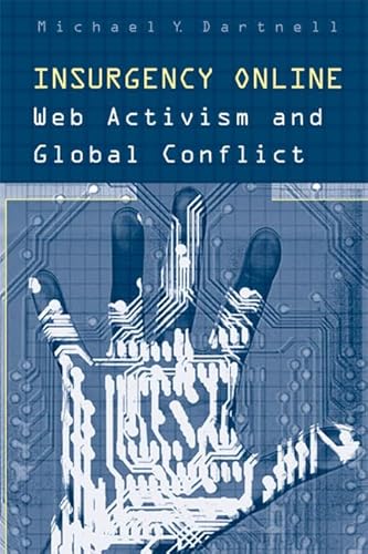 9780802085535: Insurgency Online: Web Activism and Global Conflict (Digital Futures)