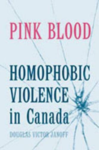 9780802085702: Pink Blood: Homophobic Violence In Canada