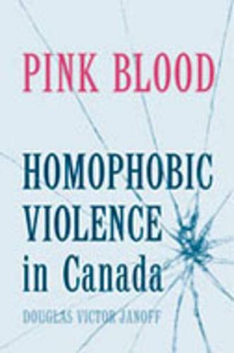 9780802085702: Pink Blood: Homophobic Violence in Canada