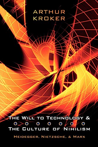 9780802085733: The Will to Technology and the Culture of Nihilism: Heidegger, Nietzsche, and Marx (Digital Futures)
