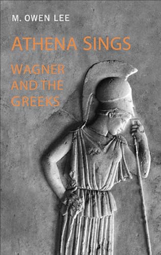 Stock image for Athena Sings: Wagner and the Greeks for sale by ThriftBooks-Atlanta