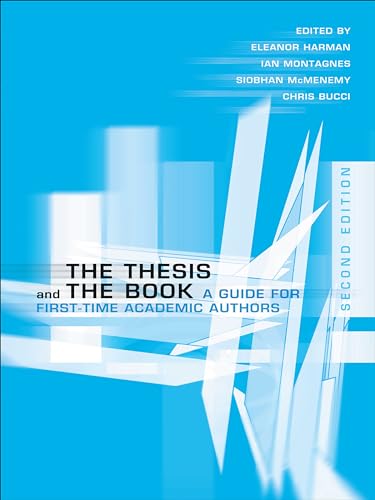 9780802085887: The Thesis and the Book: A Guide for First-Time Academic Authors