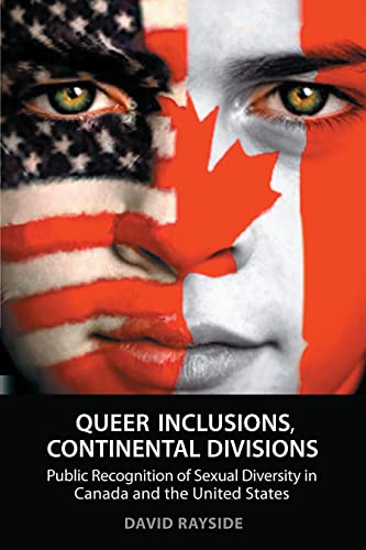 Stock image for Queer Inclusions, Continental Divisions: Public Recognition of Sexual Diversity in Canada and the United States for sale by SecondSale
