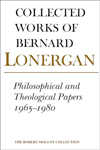 Beispielbild fr Philosophical and Theological Papers, 1965-1980: Volume 17 (Collected Works of Bernard Lonergan) zum Verkauf von Benjamin Books